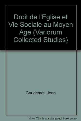 Droit de l'Eglise et vie sociale au Moyen Age (Variorum reprint) (French Edition) (9780860782483) by Jean Gaudemet