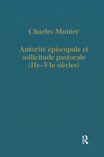 Stock image for Autorite episcopale et sollicitude pastorale IIe-VIe siecles (Collected Studies Series CS341) for sale by Henry Stachyra, Bookseller