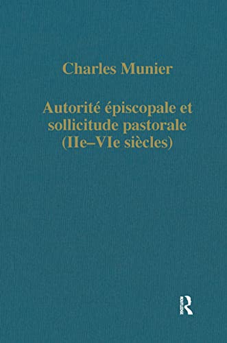 Stock image for Autorite episcopale et sollicitude pastorale (IIeVIe siecles) (Variorum Collected Studies) for sale by Chiron Media