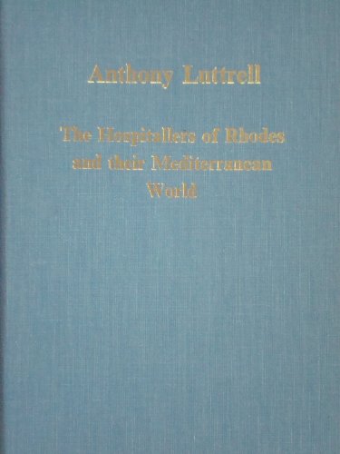 Imagen de archivo de The Hospitallers of Rhodes and their Mediterranean World (Variorum Collected Studies) a la venta por Chiron Media