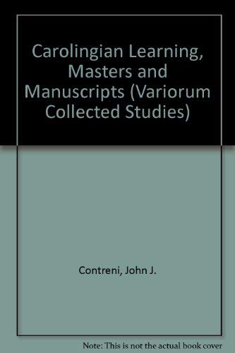 Imagen de archivo de Carolingian Learning, Masters and Manuscripts (Collected Studies Series, Cs363) a la venta por HPB-Red