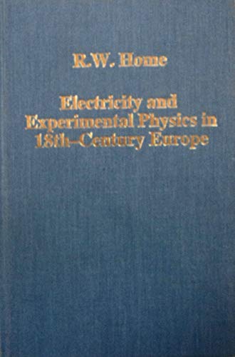 Beispielbild fr Electricity and Experimental Physics in Eighteenth-Century Europe. zum Verkauf von FIRENZELIBRI SRL