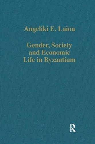 9780860783220: Gender, Society and Economic Life in Byzantium: 370 (Variorum Collected Studies)