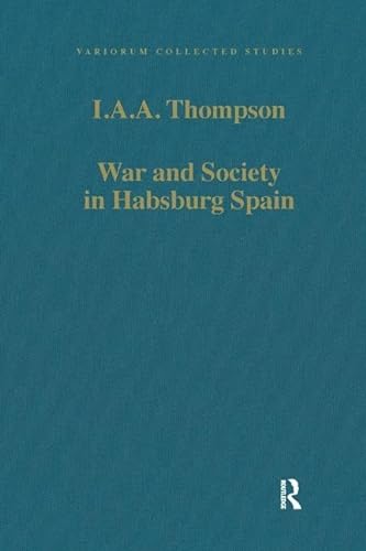 9780860783282: War and Society in Habsburg Spain (Variorum Collected Studies)