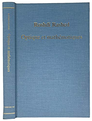 9780860783305: Optique Et Mathematiques: Recherches Sur L'Historie De LA Pensee Scientifique En Arabe (Collected Studies) (French and English Edition)