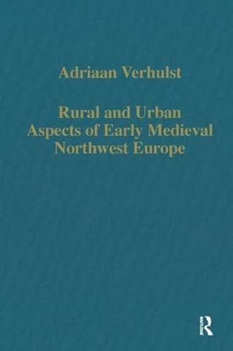 Beispielbild fr Rural and Urban Aspects of Early Medieval Nortwest Europe. zum Verkauf von Emile Kerssemakers ILAB