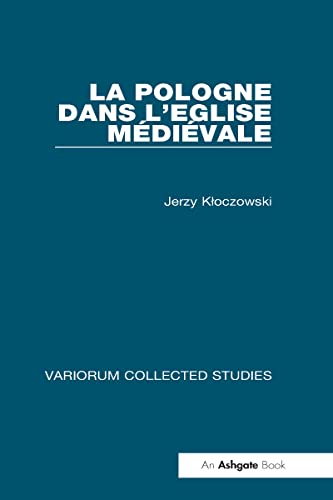 Stock image for La Pologne dans l'Eglise medievale (Collected Studies Series CS417) for sale by Henry Stachyra, Bookseller