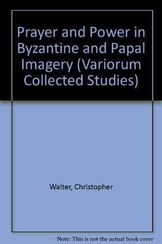 Beispielbild fr Prayer and Power in Byzantine and Papal Imagery (Collected Studies, Cs396) (English and French Edition) zum Verkauf von Atticus Books