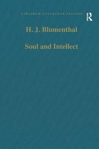Stock image for Soul and Intellect: Studies in Plotinus and Later Neoplatonism (Variorum Collected Studies Series CS426) for sale by Henry Stachyra, Bookseller