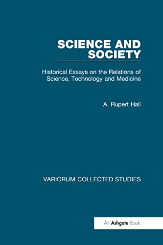 Imagen de archivo de Science and Society: Historical Essays on the Relations of Science, Technology and Medicine a la venta por Revaluation Books