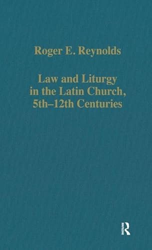 Imagen de archivo de Law and Liturgy in the Latin Church, 5th-12th Centuries (Collected Studies Series : CS457) a la venta por Henry Stachyra, Bookseller