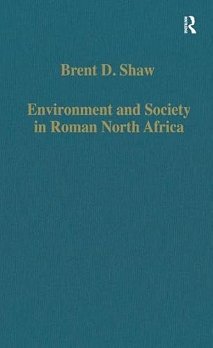 Stock image for Environment and Society in Roman North Africa: Studies in History and Archaeology (Variorum Collected Studies) for sale by Chiron Media