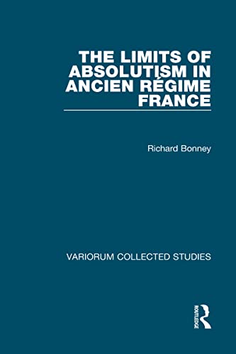 Beispielbild fr The Limits of Absolutism in Ancien Regime France zum Verkauf von Blackwell's