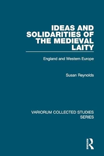 9780860784852: Ideas and Solidarities of the Medieval Laity: England and Western Europe: 495 (Variorum Collected Studies)