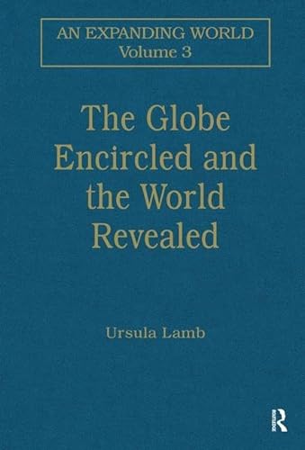 Beispielbild fr The Globe Encircled and the World Revealed (An Expanding World: The European Impact on World History, 1450 to 1800) zum Verkauf von Chiron Media
