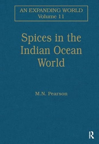 Stock image for AN EXPANDING WORLD. THE EUROPEAN IMPACT ON WORLD HISTORY 1450- 1800. VOLUME 11. SPICES IN THE INDIAN OCEAN WORLD. for sale by Nicola Wagner