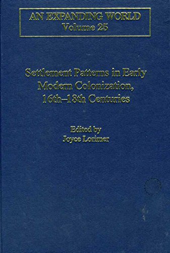 9780860785170: Settlement Patterns in Early Modern Colonization, 16th-18th Centuries: v. 25 (An Expanding World: The European Impact on World History, 1450-1800)