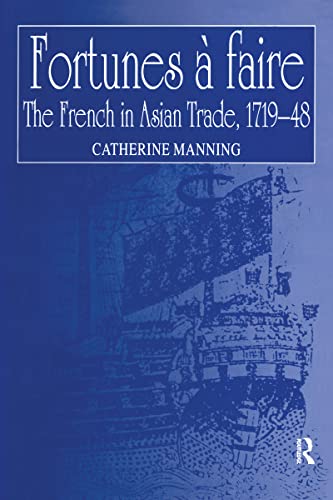 Stock image for Fortunes a faire: The French in Asian Trade, 171948 for sale by Chiron Media