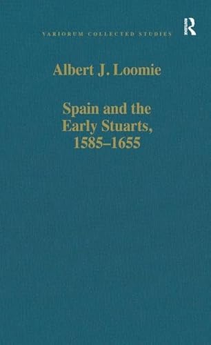 9780860785767: Spain and the Early Stuarts, 1585–1655 (Variorum Collected Studies)