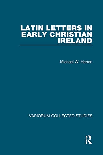 Stock image for Latin Letters in Early Christian Ireland: 527 (Variorum Collected Studies) for sale by Chiron Media