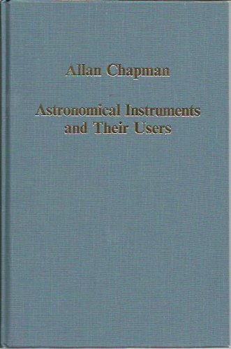 Imagen de archivo de Astronomical Instruments and Their Users: Tycho Brahe to William Lassell a la venta por ThriftBooks-Dallas