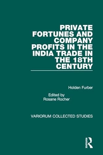 Stock image for Private Fortunes and Company Profits in the India Trade in the 18th Century for sale by Hackenberg Booksellers ABAA