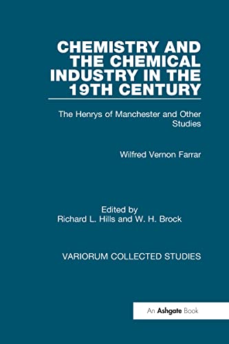 Beispielbild fr Chemistry and the Chemical Industry in the 19th Century: The Henrys of Manchester and Other Studies zum Verkauf von Anybook.com