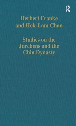 Studies on the Jurchens and the Chin Dynasty (Variorum Collected Studies) (9780860786450) by Franke, Herbert