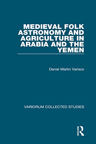 Beispielbild fr Medieval Folk Astronomy and Agriculture in Arabia and the Yemen zum Verkauf von Blackwell's