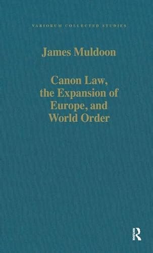 Imagen de archivo de Canon Law, the Expansion of Europe, and World Order (Variorum Collected Studies Series : CS612) a la venta por Henry Stachyra, Bookseller