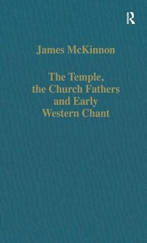 Stock image for The Temple, the Church Fathers and Early Western Chant (Variorum Collected Studies Series) for sale by Henry Stachyra, Bookseller