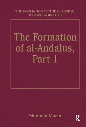 Imagen de archivo de The Formation of al-Andalus, Part 1: History and Society: v. 1 (The Formation of the Classical Islamic World) a la venta por Chiron Media