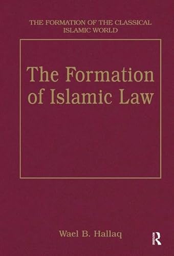 Beispielbild fr The Formation of Islamic Law (The Formation of the Classical Islamic World) (Volume 27) zum Verkauf von Anybook.com