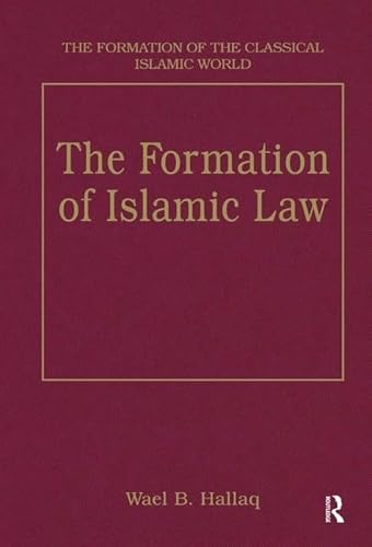 Stock image for The Formation of Islamic Law (The Formation of the Classical Islamic World) (Volume 27) for sale by Anybook.com