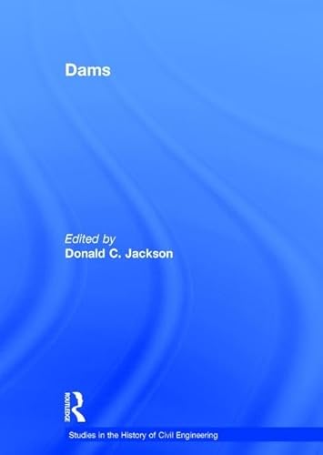 

Dams (Studies in the History of Civil Engineering)