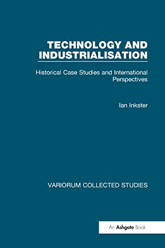 Technology and Industrialisation: Historical Case Studies and International Perspectives