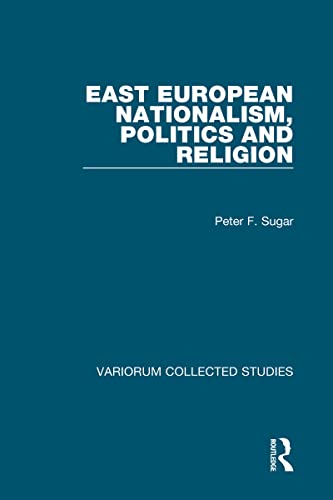Beispielbild fr East European Nationalism, Politics and Religion (Variorum Collected Studies) zum Verkauf von Anybook.com