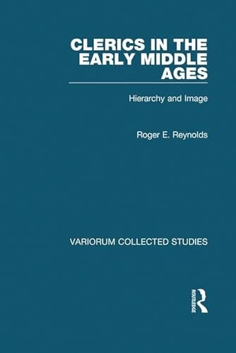 Beispielbild fr Clerics in the Early Middle Ages: Hierarchy and Image (Variorum Collected Studies Series : CS669) zum Verkauf von Henry Stachyra, Bookseller