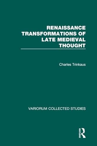 Beispielbild fr Renaissance Transformations of Late Medieval Thought: 671 (Variorum Collected Studies) zum Verkauf von Chiron Media
