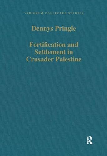 Imagen de archivo de Fortification and Settlement in Crusader Palestine (Variorum Collected Studies) a la venta por Chiron Media