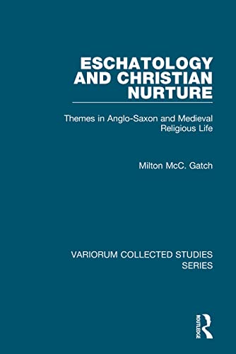 Beispielbild fr Eschatology and Christian Nurture: Themes in Anglo-Saxon and Medieval Religious Life zum Verkauf von Windows Booksellers