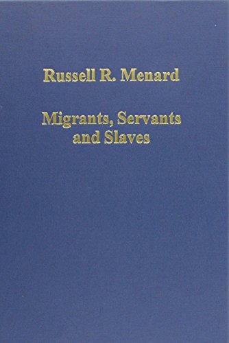 Migrants, Servants and Slaves: Unfree Labor in Colonial British America (Variorum Collected Studies) (9780860788386) by Menard, Russell R.