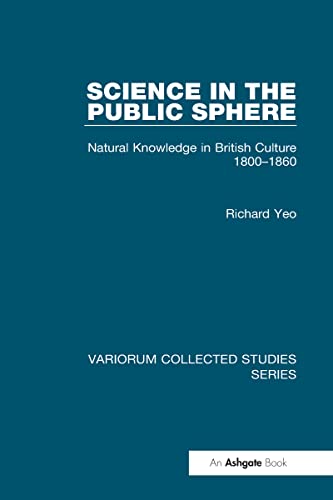 9780860788652: Science in the Public Sphere: Natural Knowledge in British Culture 1800–1860 (Variorum Collected Studies)