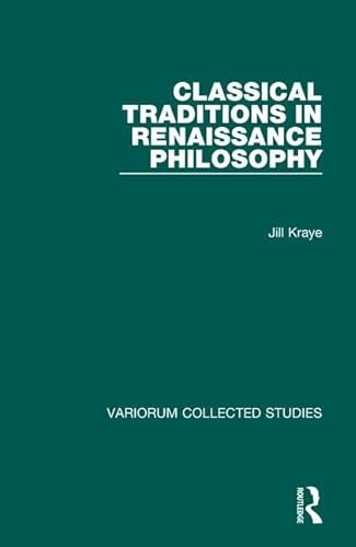 9780860788805: Classical Traditions in Renaissance Philosophy (Variorum Collected Studies)