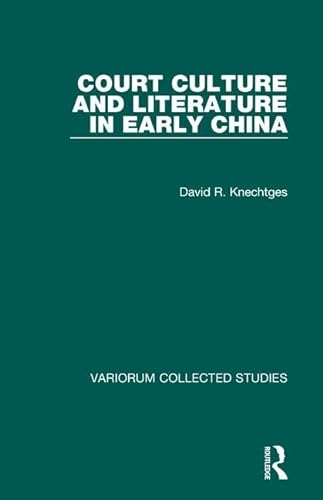 Imagen de archivo de Court Culture and Literature in Early China (Variorum Collected Studies) a la venta por Chiron Media