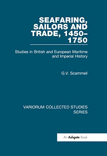 Stock image for Seafaring, Sailors and Trade, 1450-1750: Studies in British and European Maritime and Imperial History for sale by Revaluation Books