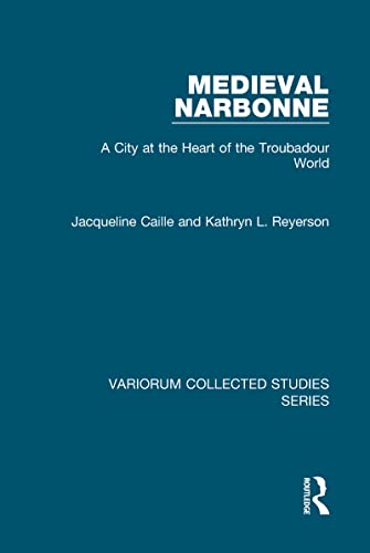 Beispielbild fr Medieval Narbonne; a City at the Heart of the Troubadour World zum Verkauf von Hackenberg Booksellers ABAA