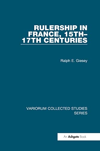 Beispielbild fr Rulership in France. 15th-17th Centuries. zum Verkauf von Antiquariat Alte Seiten - Jochen Mitter