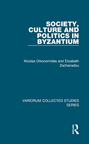 Beispielbild fr Society, Culture and Politics in Byzantium (Variorum Collected Studies) zum Verkauf von Atticus Books