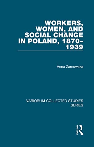 Beispielbild fr Workers, Women, and Social Change in Poland, 1870 1939 zum Verkauf von Anybook.com